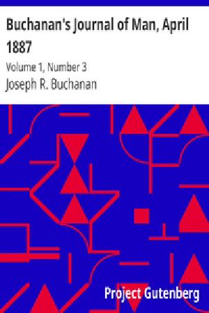 [Gutenberg 25890] • Buchanan's Journal of Man, April 1887 / Volume 1, Number 3